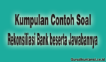 Contoh Soal Rekonsiliasi Bank