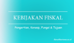 Pengertian Kebijakan Fiskal