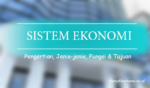 Pengertian Sistem Ekonomi