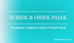 Subjek Pajak Dan Objek Pajak