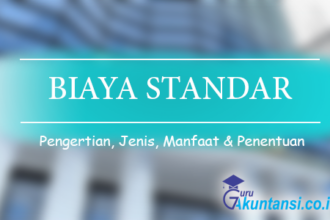 Pengertian Biaya Standar