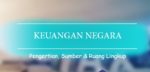 Pengertian Keuangan Negara