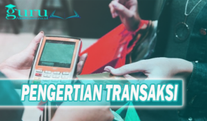 Pengertian Transaksi