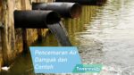 Pencemaran Air Pengertian Serta Dampak dan Contoh