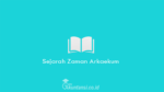 Sejarah-Zaman-Arkaekum