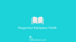 Pengertian-Kebijakan-Publik