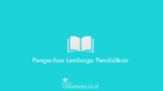 Pengertian-Lembaga-Pendidikan