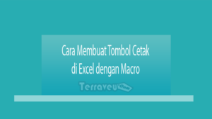 Cara Membuat Tombol Cetak Di Excel Dengan Macro