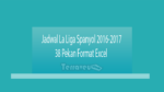 Jadwal La Liga Spanyol 2016-2017 38 Pekan Format Excel