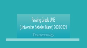 Passing Grade Uns (Universitas Sebelas Maret) 2020-2021
