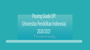 Passing Grade Upi (Universitas Pendidikan Indonesia) 2020-2021