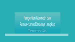Pengertian Geometri Dan Rumus-Rumus Dasarnya Lengkap