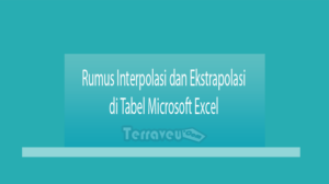 Rumus Interpolasi Dan Ekstrapolasi Di Tabel Microsoft Excel