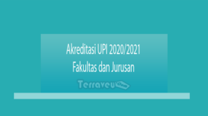 Akreditasi Upi 2020-2021 Fakultas Dan Jurusannya
