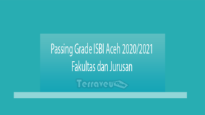 Passing Grade Isbi Aceh 2020-2021 Fakultas Dan Jurusan