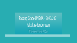 Passing Grade Unsyiah 2020-2021 Fakultas Dan Jurusan