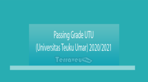 Passing Grade Utu (Universitas Teuku Umar) 2020-2021