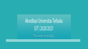 Akreditasi Universitas Terbuka (Ut) 2020-2021