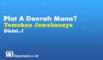 Plat A Daerah Mana