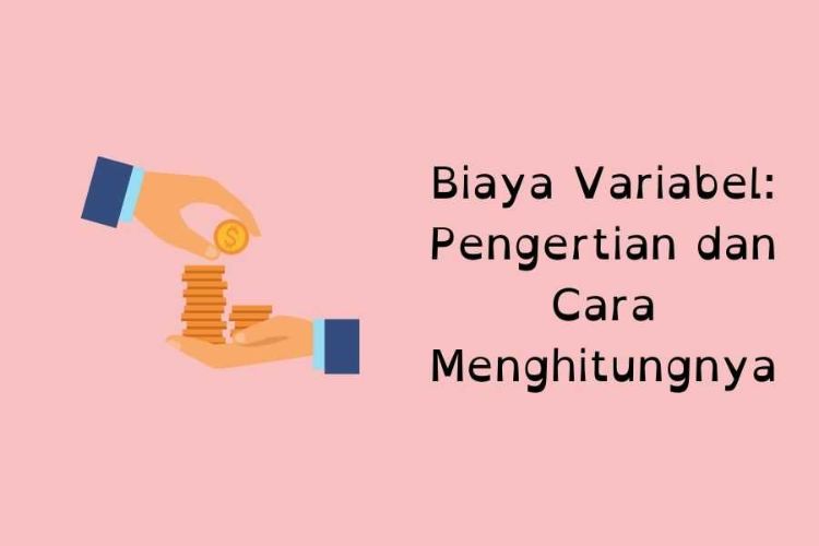 Pengertian Biaya Variabel Ciri Jenis Contoh Dan Cara Hitungnya 3780