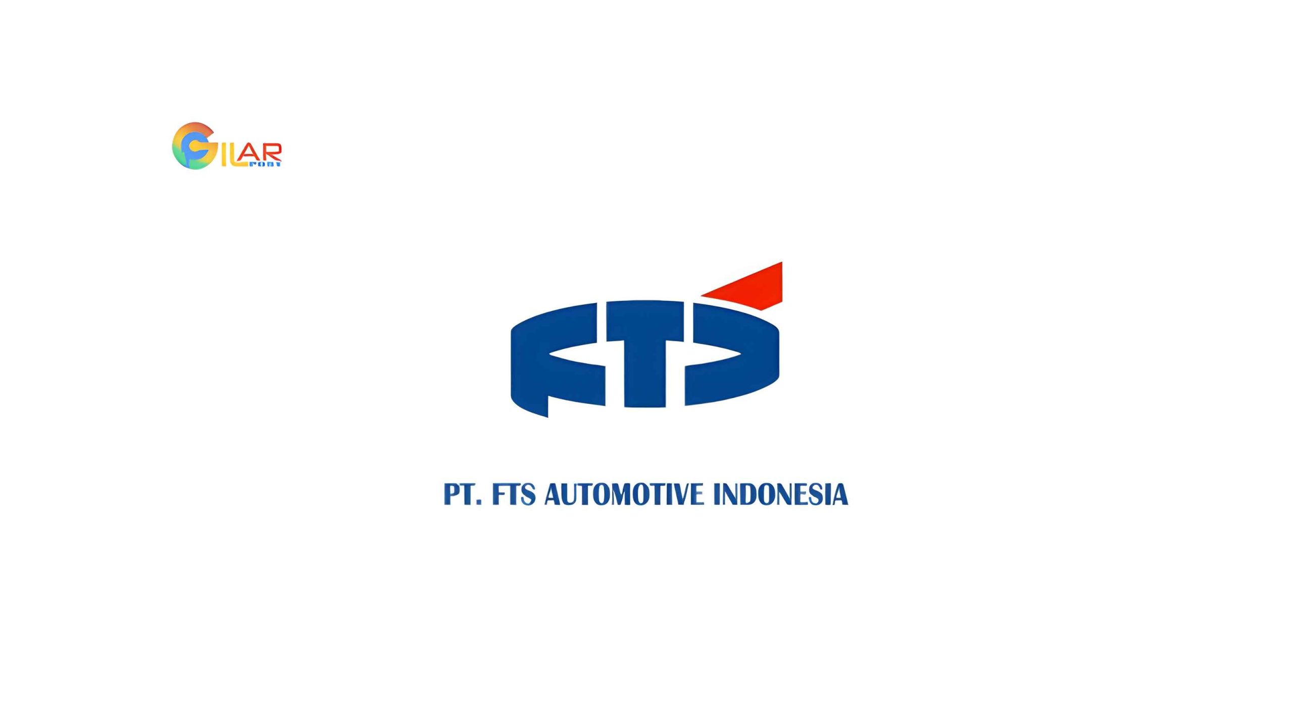 Gaji PT FTS Automotive Indonesia